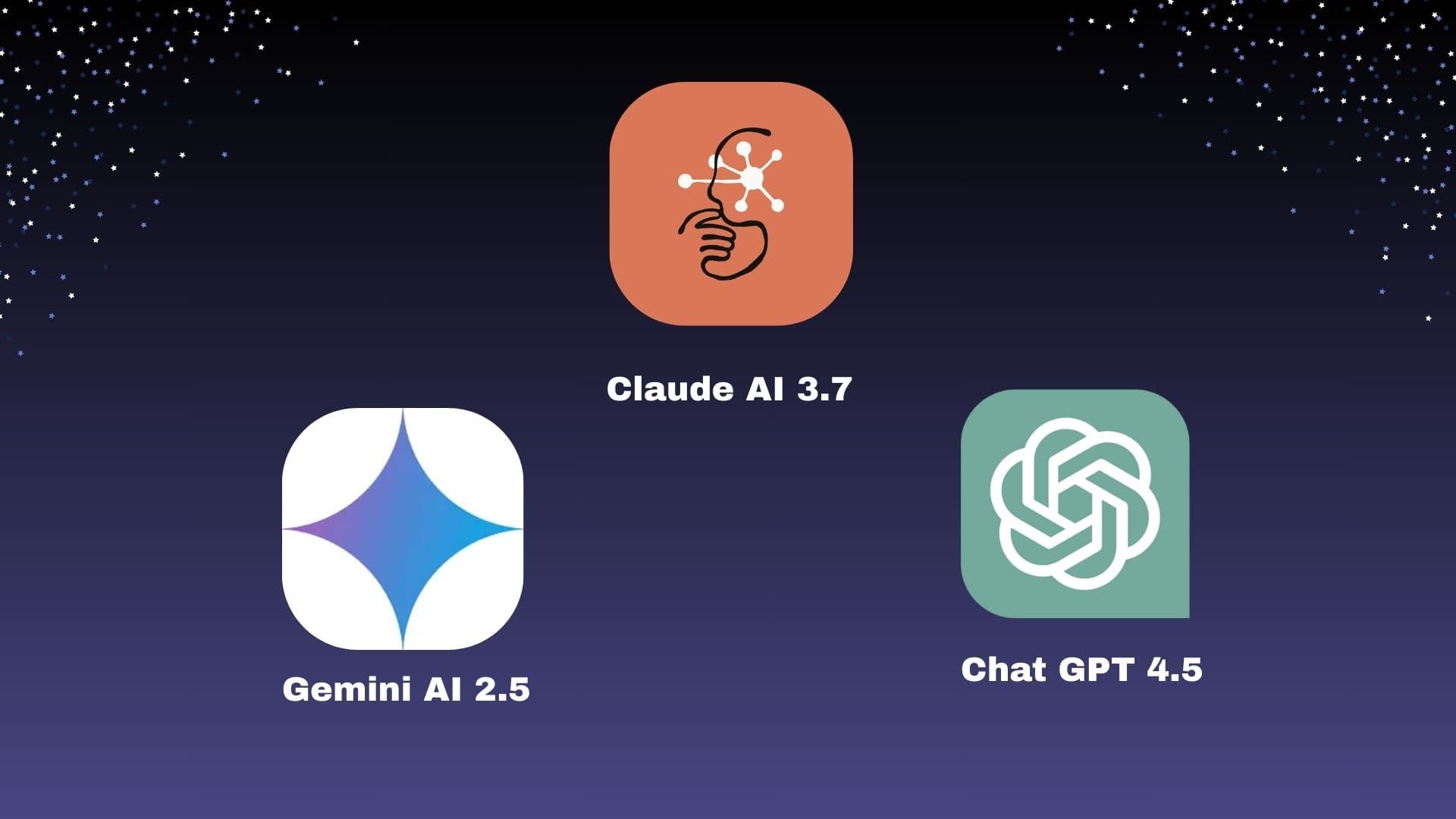 Differences between Claude AI 3.7, Gemini AI 2.5, and GPT 4.5
